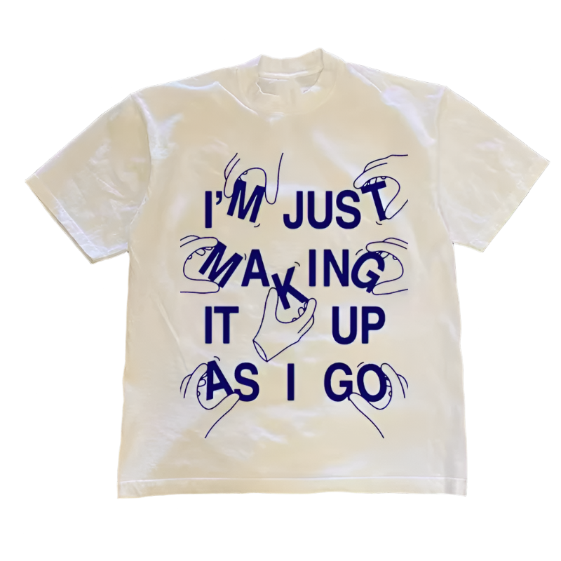 'MAKING IT UP' T-Shirt