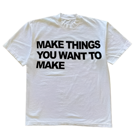 'MAKE THINGS' T- Shirt